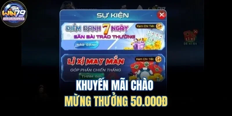 Khuyến mãi Win79 chào mừng thưởng 50.000đ tháng 5/2026